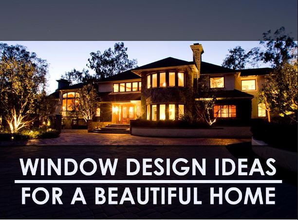 Window Design Ideas for a Beautiful Home