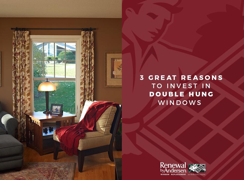 3 Great Reasons To Invest In Double Hung Windows